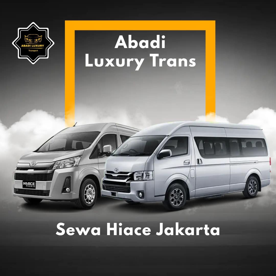 SEWA HIACE JAKARTA BALI PT ABADI LUXURY TRANS
